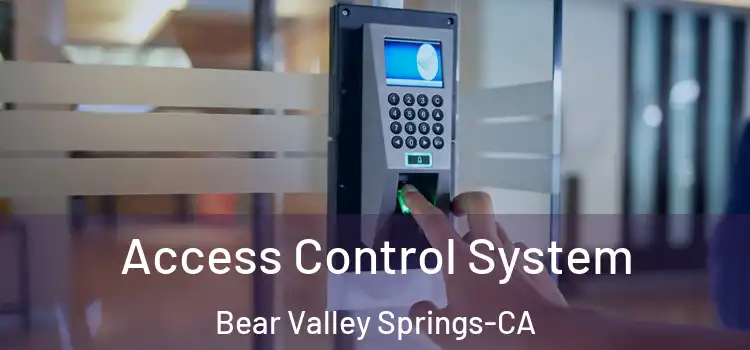  Access Control System Bear Valley Springs-CA