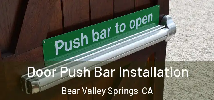  Door Push Bar Installation Bear Valley Springs-CA
