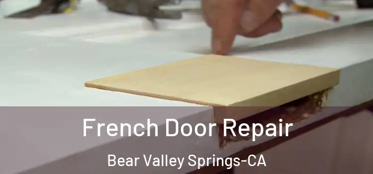  French Door Repair Bear Valley Springs-CA