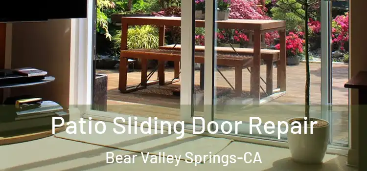  Patio Sliding Door Repair Bear Valley Springs-CA