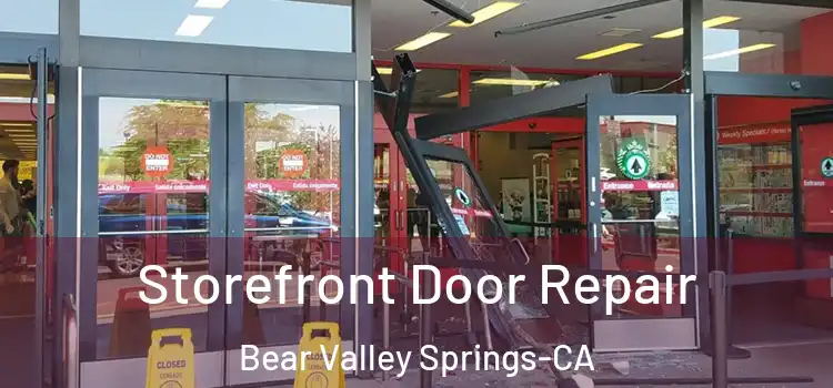  Storefront Door Repair Bear Valley Springs-CA